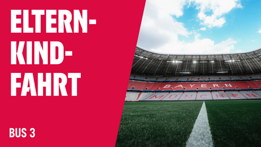 Cover Eltern-Kind-Fahrt zum gegen Bayern München - BUS 3